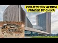 10 Projects In Africa Funded By China (Why China?)