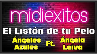 El Listón de tu Pelo | Los Ángeles Azules ft. Ángela Leiva | KARAOKE [HD] y MIDI | Versión 2020