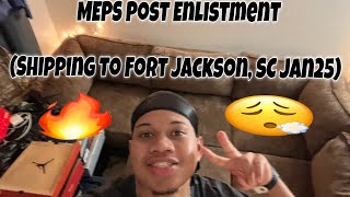 MEPS POST ENLISTMENT🙏🏽 (FORT JACKSON, SC) Jan 25🔥🔥
