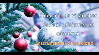 Colección de Villancicos clásicos Instrumental de Navidad en orquesta