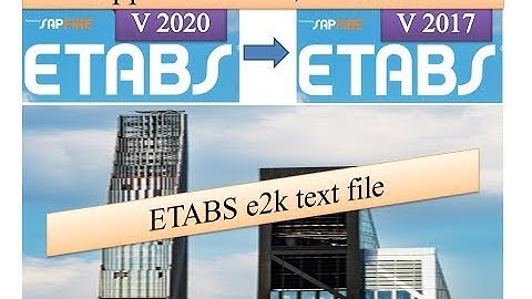 How to OPEN ETABS File  V 20 TO Lower Versions