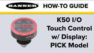 Banner K50 IO Touch Control w/ Display: PICK Model