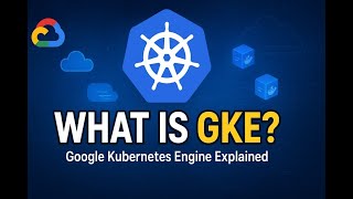 🚀 What is GKE in Google Cloud? | Google Kubernetes Engine Explained ☁️🐳