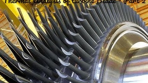 Thermal analysis of turbine blade (Ansys) - Part 2
