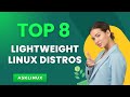 Top 8 Lightweight Linux Distros 2025