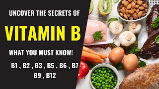 The Ultimate Guide to Vitamin B: Types, Sources, and Health Benefits : What You Must Know!