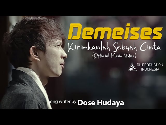 Demeises - Kirimkanlah Sebuah Cinta [Official Video Clip] class=