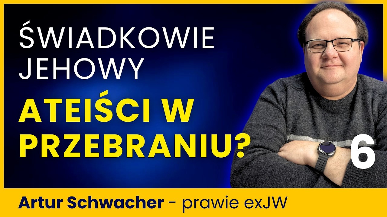 Dlaczego Świadkowie Jehowy to w rzeczywistości ATEIŚCI? - Artur 6/6