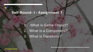 Unity || Pranay Anumandla || Outscal || Self Round 1 - Assignment 1 || Interview Preparation