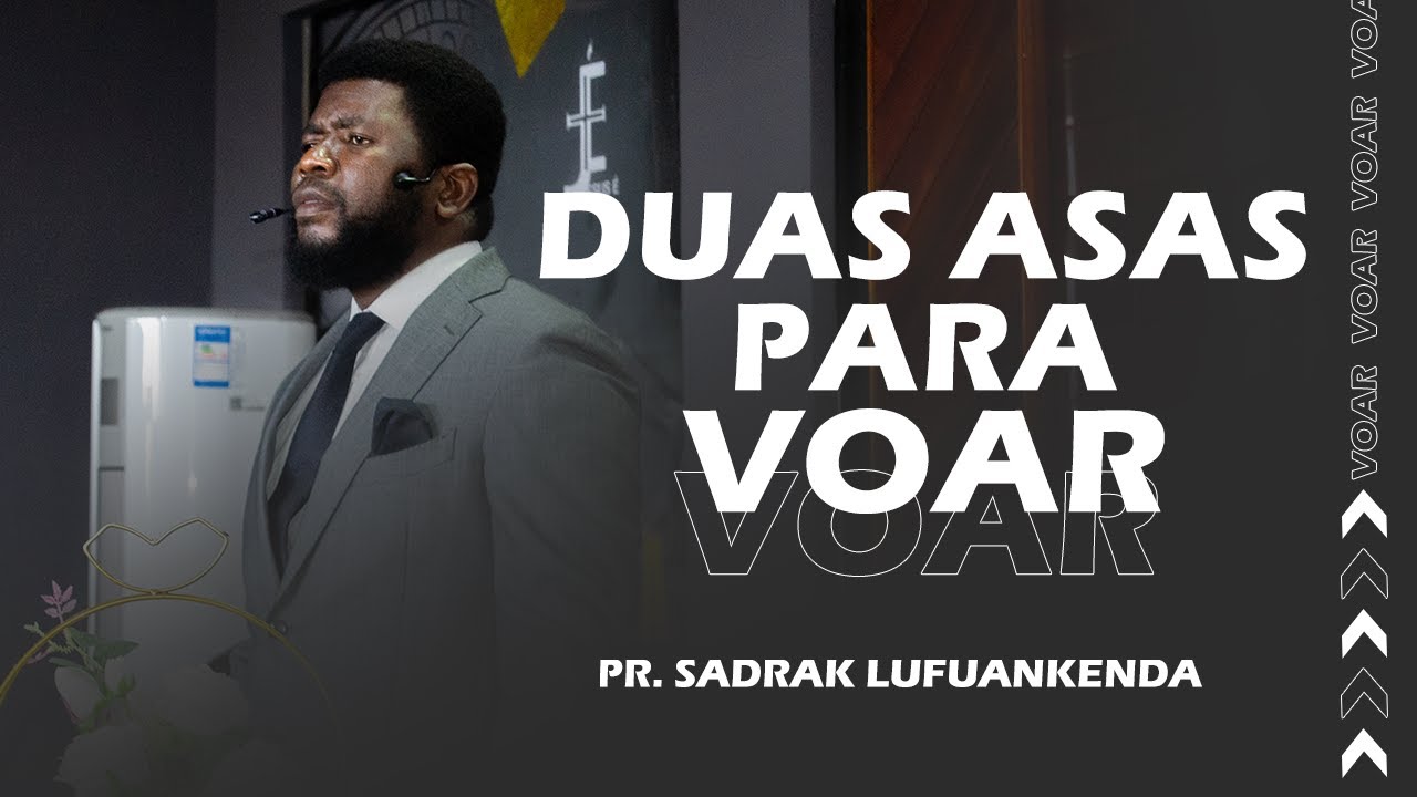 PR. SADRAK LUFUANKENDA - DUAS ASAS PARA VOAR