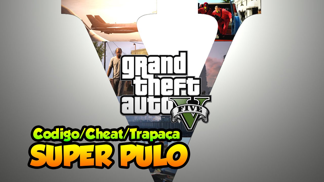 GTA V: Super Pulo  Código,Cheat,Trapaça - Playstation e Xbox