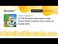 EP 120 The Dark Web Makes Cindy Street Smart Lesbians Give Advice On Handy Work Part 1 Of 5