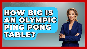 How Big Is An Olympic Ping Pong Table? - The Racket Xpert