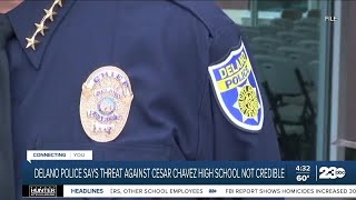 Delano Police: Cesar Chavez High threats not believed to be credible
