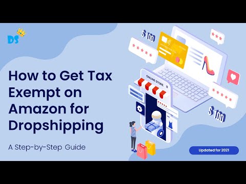 How to Get Tax Exempt on Amazon for Dropshipping | Amazon Tax Exemption | Step-by-Step Guide (2021)