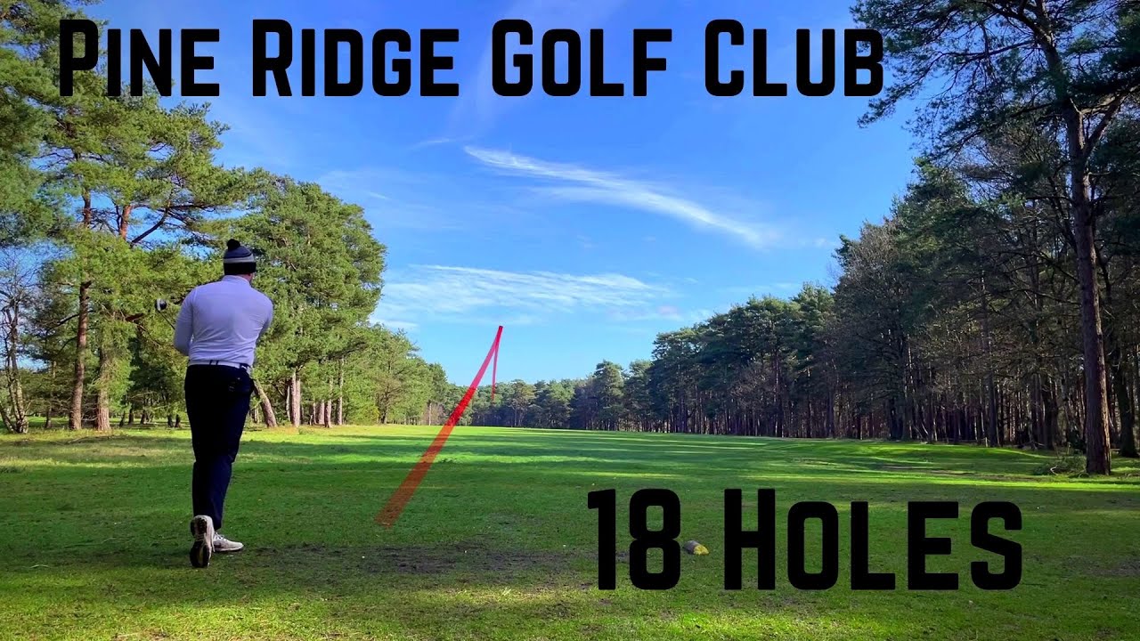 Pine Ridge Golf Club 18 Holes YouTube