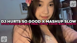 Download Lagu DJ HURTS SO GOOD X MASHUP SLOW STYLE HUDACARO NEW COCOK BUAT NYANTAI VIRAL TIKTOK TERBARU 2026 !!! MP3