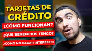 CÓMO FUNCIONAN LAS TARJETAS DE CRÉDITO (Úsalas CORRECTAMENTE)