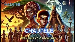 CHAUPELE | SEHEMU YA 02  | MWISHO