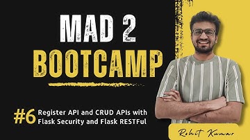 Tutorial 6 | Creating Register and CRUD APIs using Flask RESTful | MAD 2 Project | IITM BS