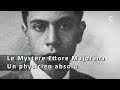 Le mystre ettore majorana un physicien absolu