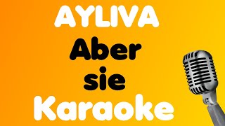 AYLIVA • Aber sie • Karaoke