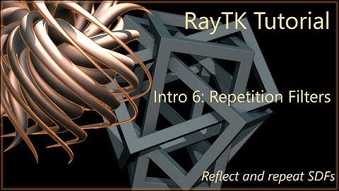 RayTK Intro Part 6: Repetition Filters