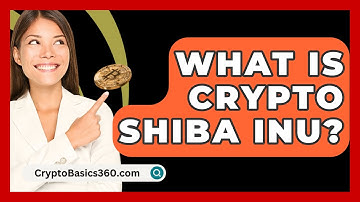 What Is Crypto Shiba Inu? - CryptoBasics360.com