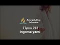 INGOMA YAMI UKrestu Esihlabelweleni Seventh Day Adventist Music