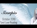 SCORPIO OCTOBER 2018 | BELIEVE IT OR NOT, THEY'RE CHANGING - Scorpio Tarot Love Reading