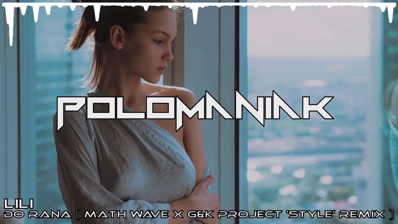 Lili Rana LILI - Do Rana ( MaTh Wave X GK Project Style Remix ) - YouTube