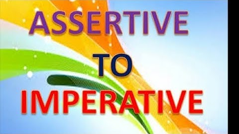 What is the difference between(Assertive and Imperative sentence with example.??