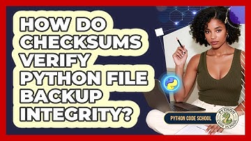 How Do Checksums Verify Python File Backup Integrity? - Python Code School