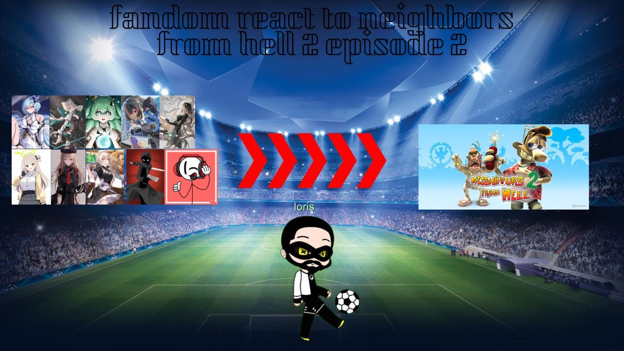 fandom react to neighbors from hell 2 part 2