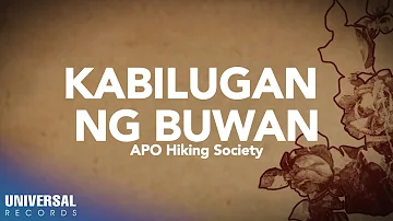 APO Hiking Society - Kabilugan Ng Buwan (Official Lyric Video)