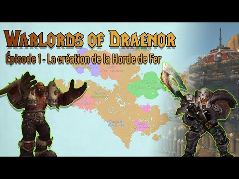 Warlords of Draenor - La création de la Horde de Fer [SL-WoD#01]