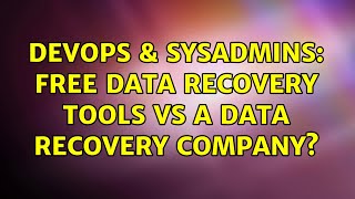 DevOps & SysAdmins: Free data recovery tools vs a data recovery company? (2 Solutions!!) Net Worth