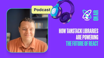 Tanner Linsley Talks TanStack Ecosystem | React Universe On Air #50