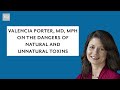 Valencia Porter, MD, MPH On the Dangers of Natural and Unnatural Toxins