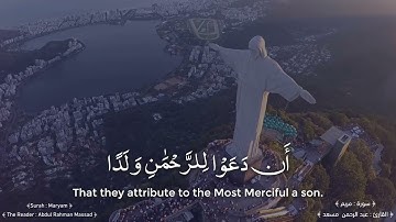 وقالوا اتخذ الرحمن ولدا لقد جئتم شيئا إدا ( سورة مريم ) " بصوت الشيخ عبد الرحمن مسعد "