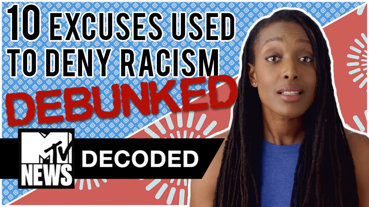 10 Excuses Used To Deny Racism DEBUNKED! | Decoded | MTV News