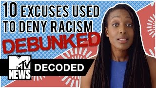 Celebrity 10 Excuses Used To Deny Racism DEBUNKED! | Decoded | MTV News Wealth