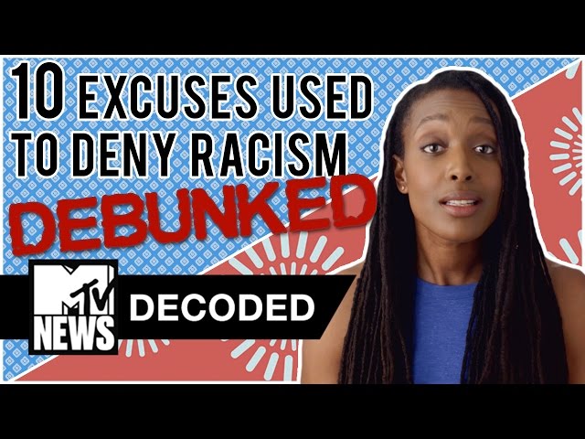 10 Excuses Used To Deny Racism DEBUNKED! | Decoded | MTV News