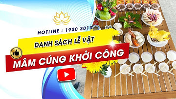 Mâm Cúng Động Thổ Khởi Công Xây Nhà và Công Trình Cần Những gì?