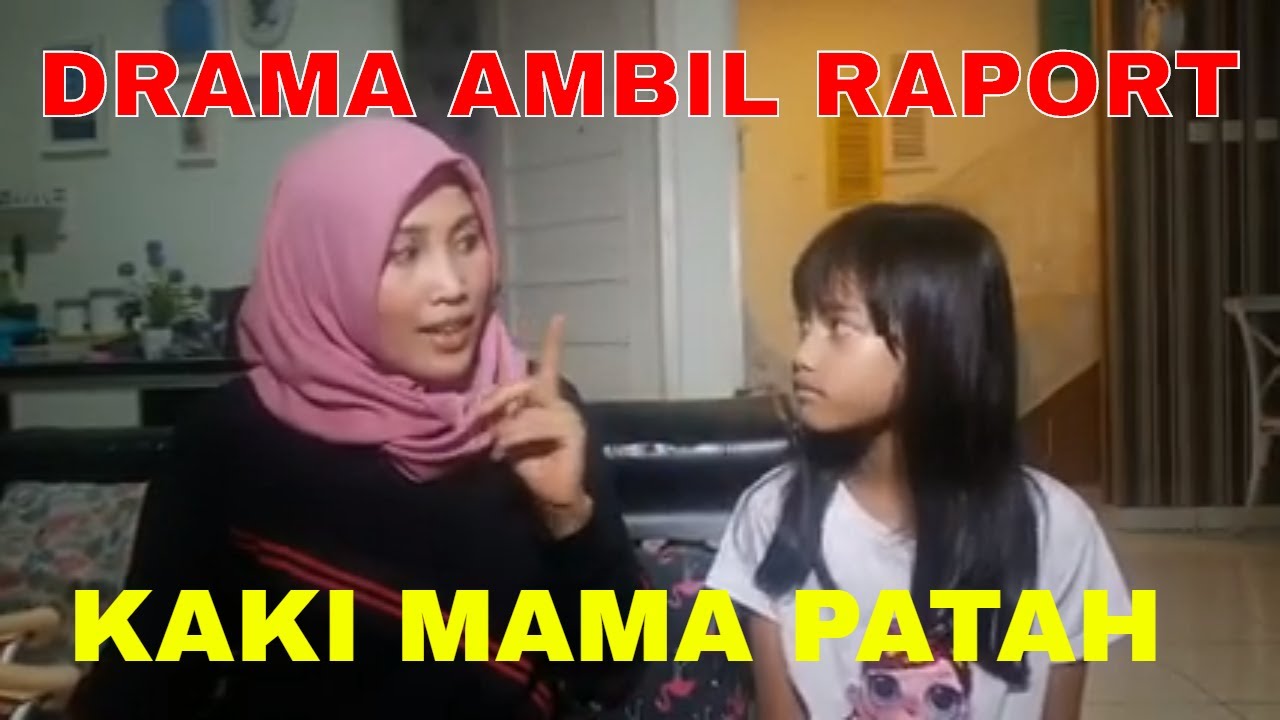 Drama Ambil Raport, Sedih karena kaki Mama cidera - YouTube