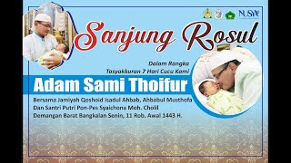 Nusya TV Sanjung Rosul | Ahbabul Musthofa | Tsyakkuran 7 Hari Lahirnya  Lora Adam Sami Thoifur