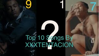 Top 10 songs by XXXTENTACION