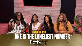 Petty Party Podcast| One is the loneliest number| Episode 190