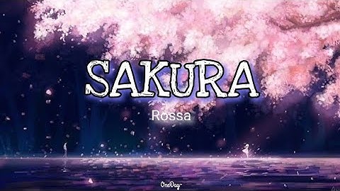 Rossa - Sakura (lirik lagu)