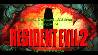 Unused, Unheard, and Alternate dialogue of Resident Evil 2 (1998)